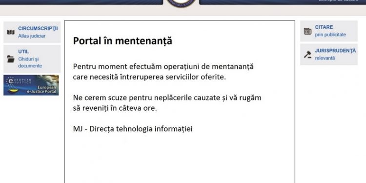 Portalul instanțelor din România este NU POATE fi accesat | Se fac lucrări de mentenanță