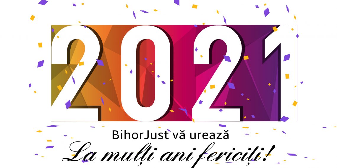 La mulți ani, 2021! BihorJust vă urează un AN NOU cu sănătate, împliniri și fericire!