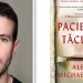 Lectura de duminică | ”Pacienta tăcută” – Alex Michaelides, un thriller psihologic despre o crimă care îți va da fiori
