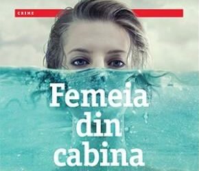 Lectura de duminică | ”Femeia din cabina 10” – Ruth Ware