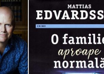 Lectura de duminică | ”O familie aproape normală” – Mattias Edvardsson. Despre credința unui tată, loialitatea unei fiice și moralitatea unei mame