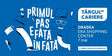 Târgul de Cariere revine la Oradea, în acest weekend | Sute de locuri de muncă disponibile