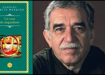 Lectura de duminică | Gabriel Garcia Marquez – ”Un veac de singurătate”
