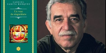 Lectura de duminică | Gabriel Garcia Marquez – ”Un veac de singurătate”