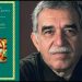 Lectura de duminică | Gabriel Garcia Marquez – ”Un veac de singurătate”