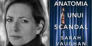 Lectura de duminică | Sarah Vaughan – ”Anatomia unui scandal”