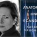 Lectura de duminică | Sarah Vaughan – ”Anatomia unui scandal”