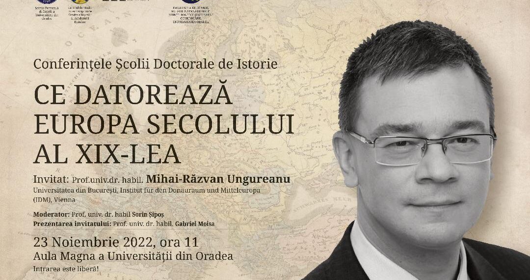 Fostul premier și șef al SIE, Mihai Răzvan Ungureanu, va spune la Oradea ”ce datorează Europa secolului al XIX-lea”