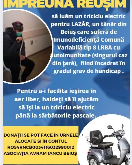 Un tânăr din Beiuș e singurul caz din țară care suferă de imunodeficiență comună variabilă tip 8 LRBA cu autoimunitate. Are nevoie de un triciclu electric pentru a putea să se bucure de natură