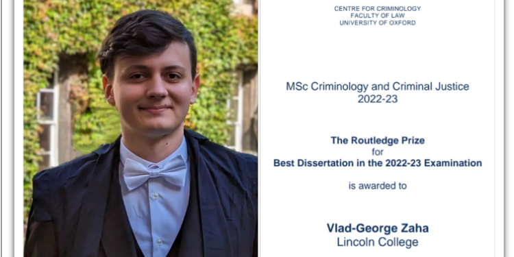 Orădeanul Vlad Zaha,  premiile departamentului de criminologie de la Oxford pentru cea mai bună performanță individuală și cea mai bună dizertație.Intră în cercetare la Universitatea Manchester