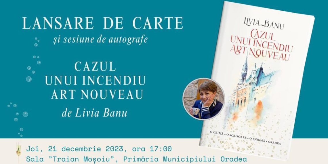 Roman de acțiune, cu accente de mister, inspirat din Oradea, lansat de Livia Banu, șefa Biroului pentru Cooperare Transfrontaliera Oradea