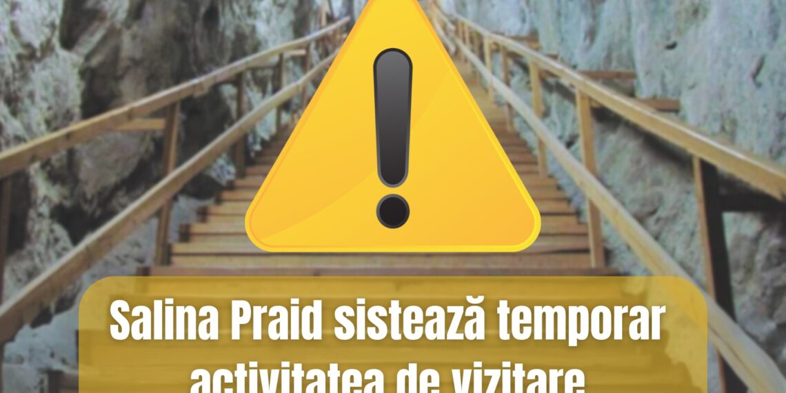 Salina Praid nu mai poate fi vizitată