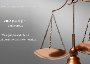 7 iulie 2024-Ziua Justiției.Mesajul președintelui Înaltei Curţi de Casaţie şi Justiţie