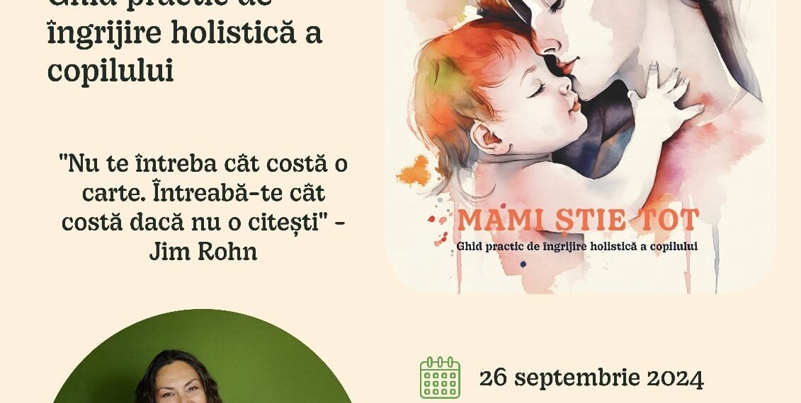 Lansare de carte: „Mami știe tot: Ghid practic de îngrijire holistică a copilului”
