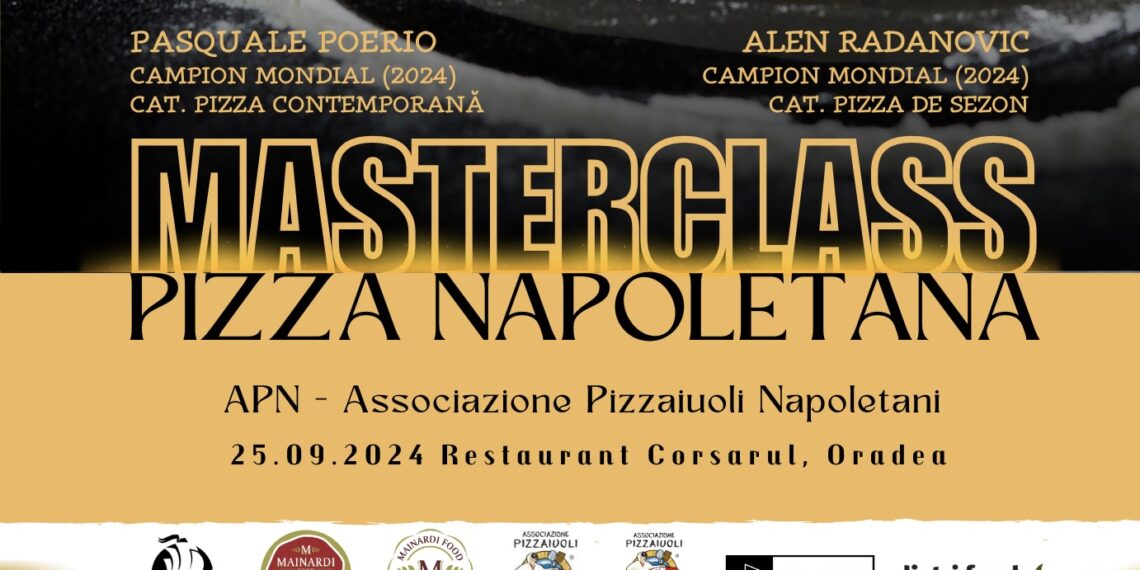 Oradea devine capitala pizzei napolitane: Lansarea Asociației Pizzerilor Napoletani din România și primul Masterclass cu Campioni Mondiali
