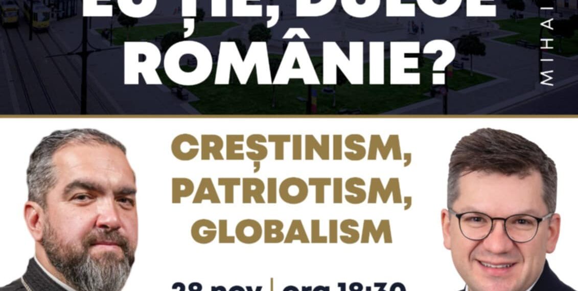 Părintele Ciprian Mega și scriitorul Mihail Neamțu,  la Conferința „Ce-ți doresc eu ție, Dulce Românie? Creștinism, Patriotism, Globalism”