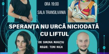 Piesa care emoționează, bulversează, încântă. Premiera semnată de oncologul Simona Mihutiu la Teatru. Divele Mirela Nita Lupu, Adela Lazar si Georgia Caprarin în „Speranța nu urca niciodata cu liftul!”