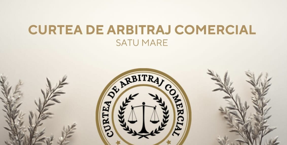 CCIA Satu Mare lansează soluția modernă și rapidă pentru rezolvarea litigiilor comerciale: Curtea de Arbitraj